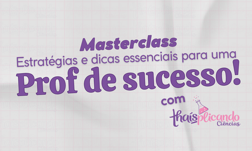 Masterclass: Prof de sucesso!